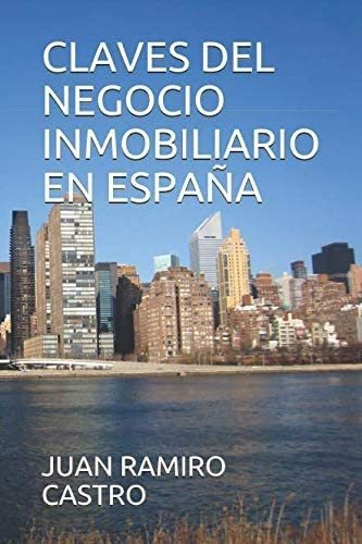 Libro: Claves Del Negocio Inmobiliario En España (spanish Ed