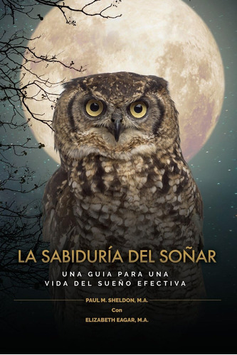 Libro La Sabiduría Del Soñar Una Guia Para Una Vida Del Sue