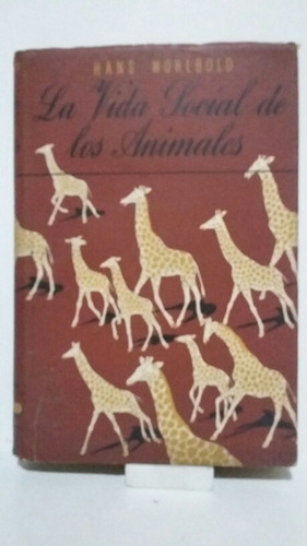 La Vida Social De Los Animales. Por Hans Wohlbold.