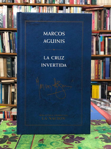 La Cruz Invertida - Marcos Aguinis - Baln