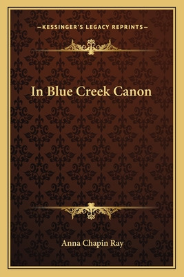 Libro In Blue Creek Canon - Ray, Anna Chapin