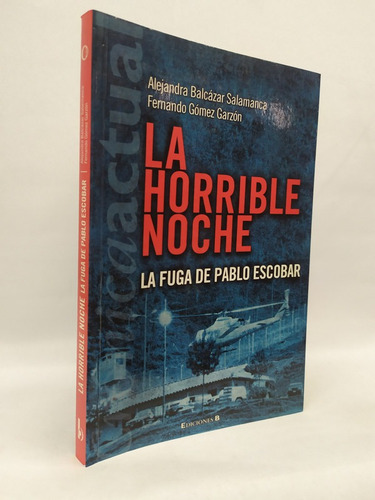 La Horrible Noche: La Fuga De Pablo Escobar