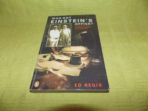 Who Got Einstein's Office? - Ed Regis - Penguin