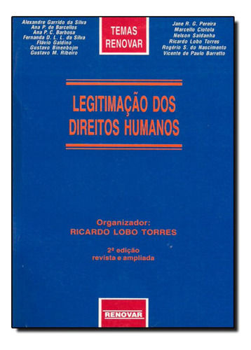 Legitimação dos Direitos Humanos, de Ricardo Lobo Torres. Editora Renovar, capa mole em português