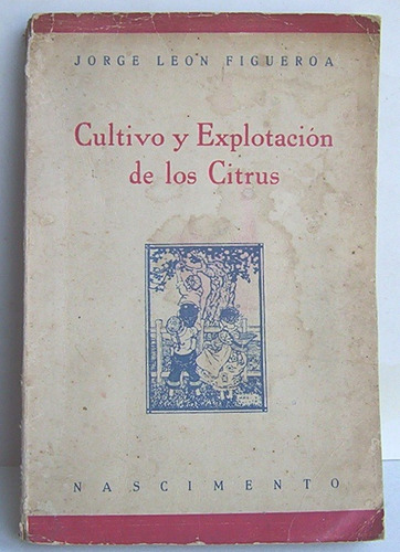 Cultivo Y Explotación De Los Citrus Jorge Leon Figueroa