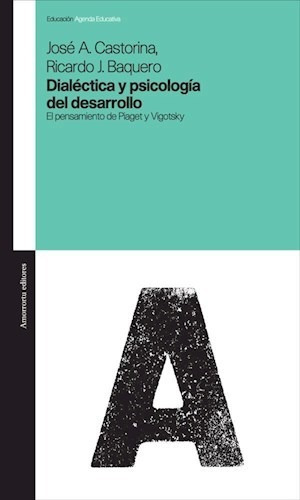 Dialectica Y Psicologia Del Desarrollo, De Castorina Y Baquero. Editorial Amorrortu, Tapa Blanda En Español, 2018