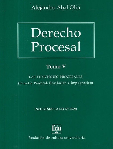 Libro: Derecho Procesal Tomo 5 / Alejandro Abal Oliú