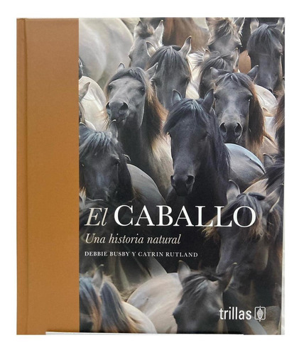 Libro El Caballo Una Historia Natural Trillas