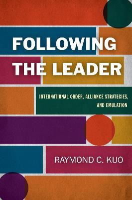 Libro Following The Leader : International Order, Allianc...