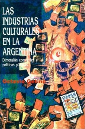 Las Industrias Culturales En La Argentina - Getino Octavio
