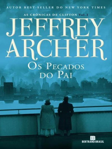 Os Pecados Do Pai (vol. 2 As Crônicas De Clifton) - Vol. 2, De Archer, Jeffrey. Editora Bertrand Brasil, Capa Mole, Edição 1ª Edição - 2016 Em Português