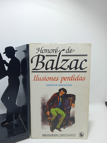 Honoré De Balzac - Ilusiones Perdidas - Editorial Bruguera