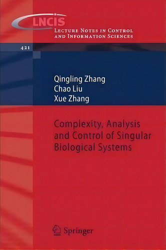 Complexity, Analysis And Control Of Singular Biological Systems, De Qingling Zhang. Editorial Springer London Ltd, Tapa Blanda En Inglés