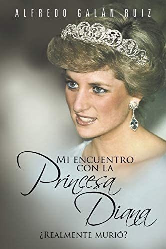 Libro Mi Encuentro Con La Princesa Diana: Realmente Murió