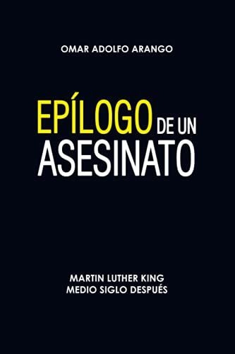 Epilogo De Un Asesinato: Martin Luther King Medio Siglo Desp