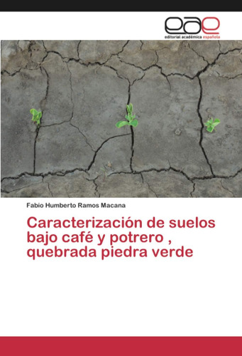 Libro: Caracterización Suelos Bajo Café Y Potrero , Quebr