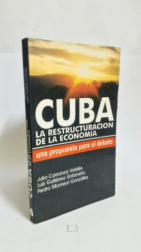 Cuba La Restructuracion De La Economia Julio Carranza Vald 