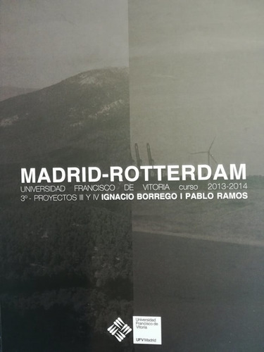 Madrid-rotterdam, De Borrego Gómez-pallete, Ignacio. Editorial Universidad Francisco De Vitoria En Español