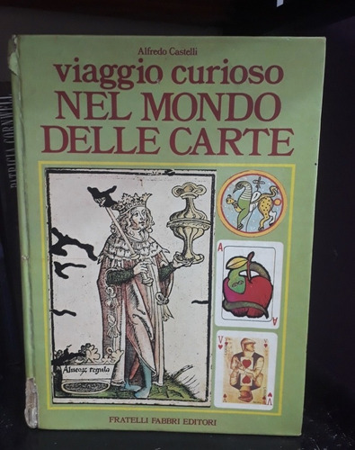 Viaggio Curioso Nel Mondo Delle Carte. A. Castelli