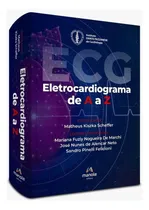 Comprar Libro Electrocardiograma de ECG de la A a la Z, Instituto de Cardiología Dante Pazzanese, Matheus Kiszka Scheffer, cardiología, tapa dura, primera edición en portugués, 2025.