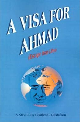 A Visa For Ahmad - Charles E Gustafson (paperback)