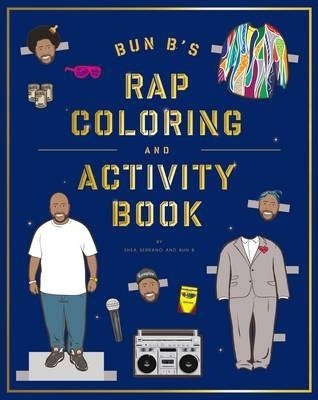 Bun B's Rapper Coloring And Activity Book - Shea Serrano