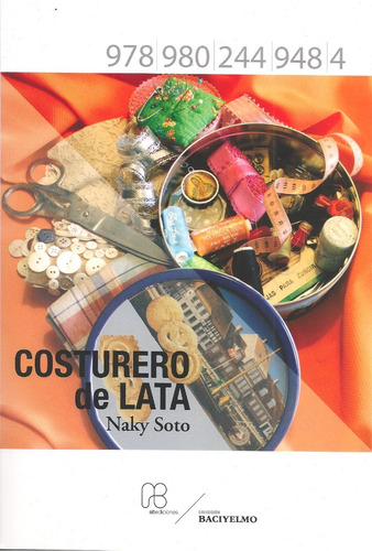 Costurero De Lata (relatos / Nuevo) / Naky Soto 