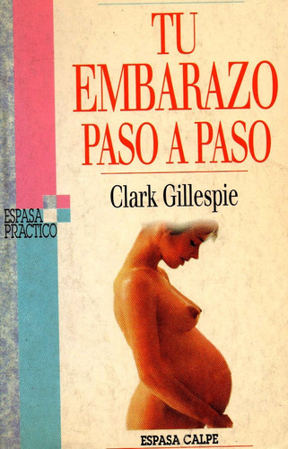 Tu Embarazo Paso A Paso - Clark Gillespie A