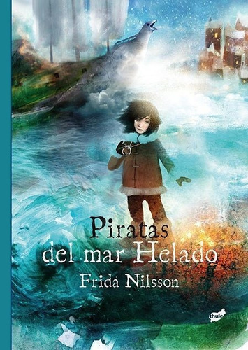 Piratas Del Mar Helado, De Nilsson, Frida. Editorial Thule, Tapa Dura En Español