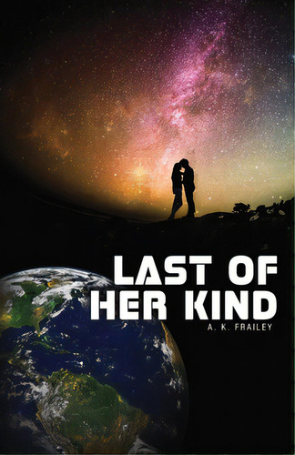 Last Of Her Kind, De Frailey, Ann. Editorial Lightning Source Inc, Tapa Blanda En Inglés