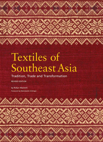 Textiles Of Southeast Asia, de Robyn Maxwell. Editorial Periplus, tapa blanda, edición 1 en español