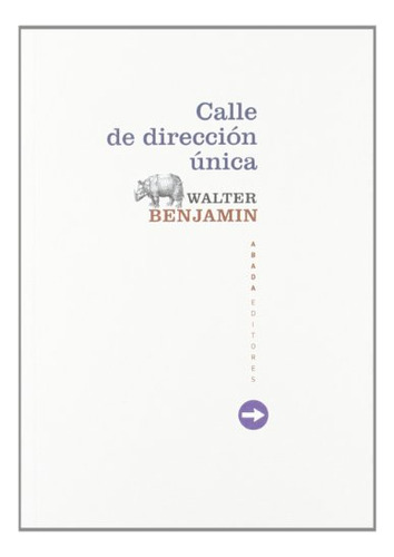 Calle De Direccion Unica -lecturas De Filosofia-