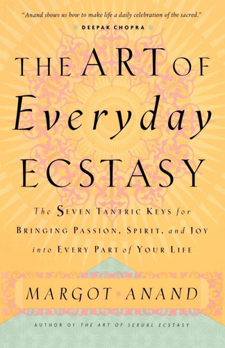 Libro The Art Of Everyday Ecstasy: The Seven Tantric Keys