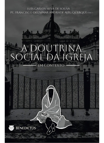 A Doutrina Social Da Igreja Em Contexto, De Luís Carlos Silva De Sousa,pe. Francisco Deusimar Andrade Albuquerque.