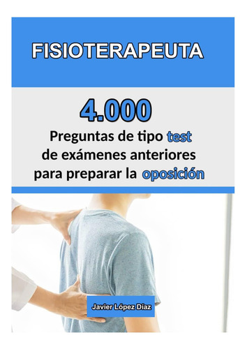Libro: Oposiciones A Fisioterapeuta: Recopilación De Exámene