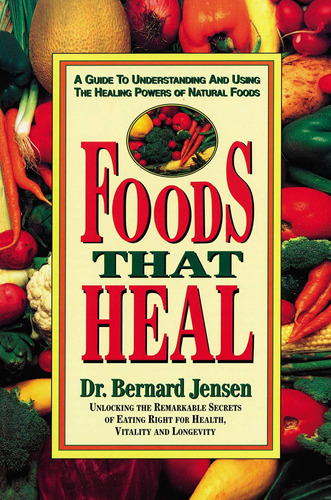Libro Foods That Heal: A Guide To Understanding And Using