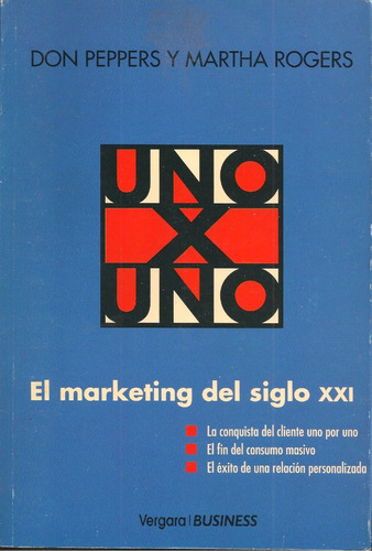 El Marketing Del Siglo Xxi Uno Por Uno / Peppers Y Rogers