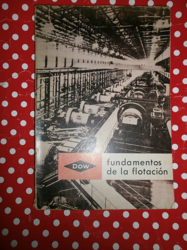 Fundamentos De La Flotación Dow 1958 Química Minería Mineral