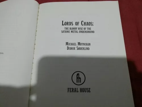 Lords of chaos : the bloody rise of the Satanic metal underground