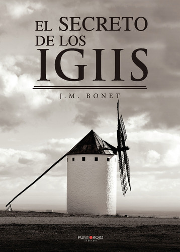 El Secreto De Los Igiis, De M. Bonet , J..., Vol. 1.0. Editorial Punto Rojo Libros S.l., Tapa Blanda, Edición 1.0 En Español, 2032