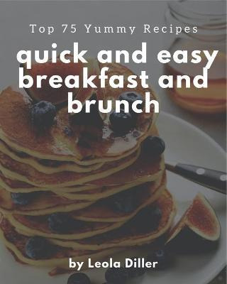 Libro Top 75 Yummy Quick And Easy Breakfast And Brunch Re...