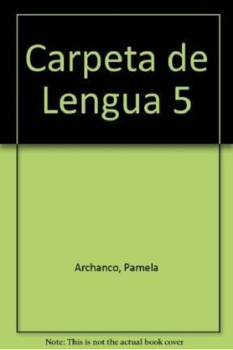 Libro - Carpeta De Lengua 5 Aique Egb [c/antologia Y Tecnic