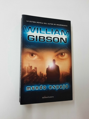William Gibson - Mundo Espejo - Minotauro Rustica