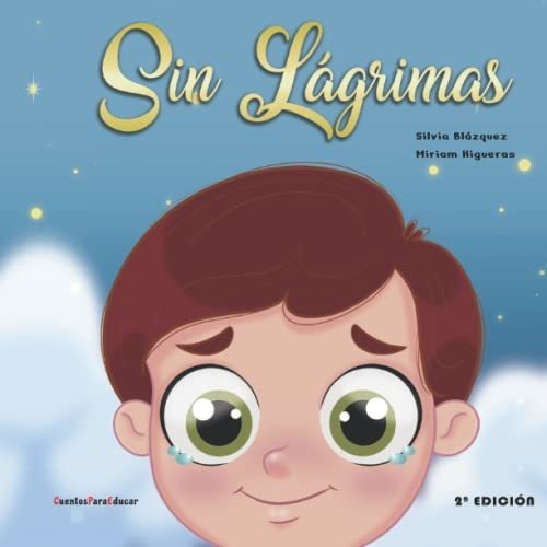 Sin Lágrimas (2ª Edición): Un Cuento Sobre Rabietas Y Emocio