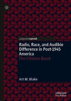 Libro Radio, Race, And Audible Difference In Post-1945 Am...