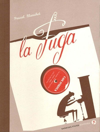 La Fuga, De Pascal Blanchet. Editorial Barbara Fiore, Tapa Rustico En Español