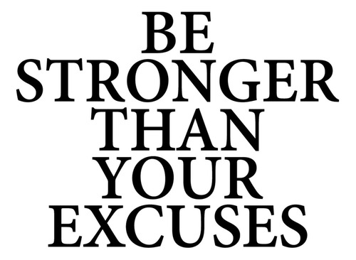  Be Stronger Than Your Excuses Wall Decal Inspirational...