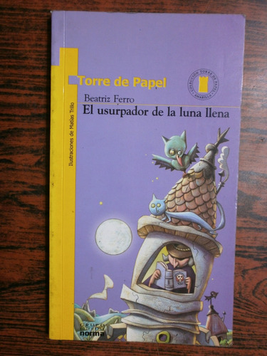 El Usurpador De La Luna Llena - Beatriz Ferro Ed Norma Torre