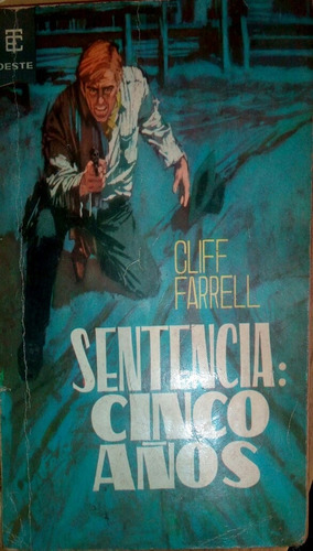 Sentencia: Cinco Años. Cliff Farrell