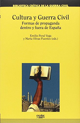 Libro Cultura Y Guerra Civil De Peral Vega Emilio (ed.)